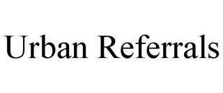 URBAN REFERRALS trademark