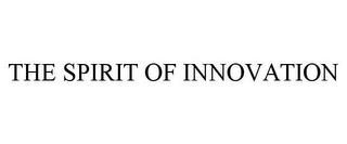 THE SPIRIT OF INNOVATION trademark