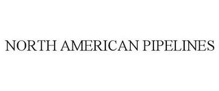 NORTH AMERICAN PIPELINES trademark