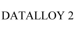 DATALLOY 2 trademark