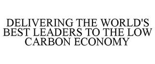 DELIVERING THE WORLD'S BEST LEADERS TO THE LOW CARBON ECONOMY trademark