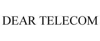 DEAR TELECOM trademark