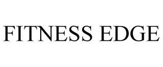 FITNESS EDGE trademark