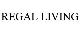 REGAL LIVING trademark