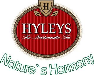 H HYLEYS THE ARISTOCRATIC TEA NATURE'S HARMONY trademark