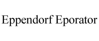 EPPENDORF EPORATOR trademark