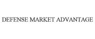 DEFENSE MARKET ADVANTAGE trademark