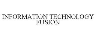 INFORMATION TECHNOLOGY FUSION trademark