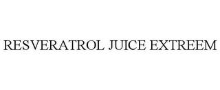 RESVERATROL JUICE EXTREEM trademark