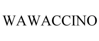 WAWACCINO trademark