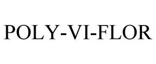 POLY-VI-FLOR trademark