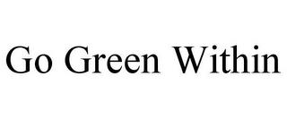 GO GREEN WITHIN trademark