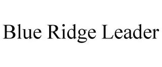 BLUE RIDGE LEADER trademark