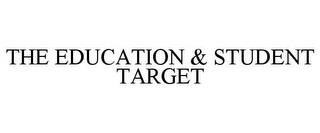 THE EDUCATION & STUDENT TARGET trademark