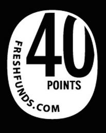 40 POINTS FRESHFUNDS.COM trademark