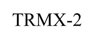 TRMX-2 trademark