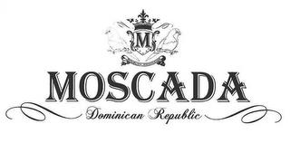 M MOSCADA DOMINICAN REPUBLIC trademark