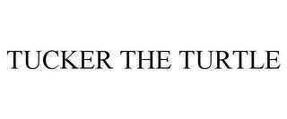 TUCKER THE TURTLE trademark