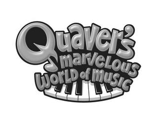 QUAVER'S MARVELOUS WORLD OF MUSIC trademark