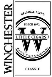 WINCHESTER LITTLE CIGARS ORIGINAL BLEND SINCE 1972 W AMERICAN ORIGINAL CLASSIC trademark