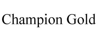 CHAMPION GOLD trademark