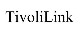 TIVOLILINK trademark