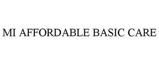 MI AFFORDABLE BASIC CARE trademark