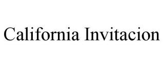 CALIFORNIA INVITACION trademark