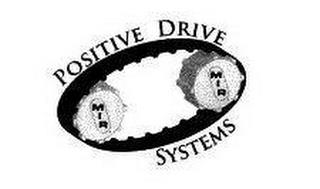 POSITIVE DRIVE SYSTEMS MIR MIR trademark