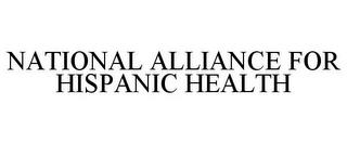 NATIONAL ALLIANCE FOR HISPANIC HEALTH trademark