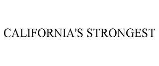 CALIFORNIA'S STRONGEST trademark