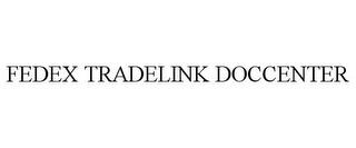 FEDEX TRADELINK DOCCENTER trademark