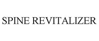 SPINE REVITALIZER trademark