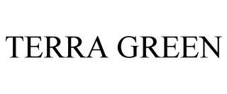 TERRA GREEN trademark