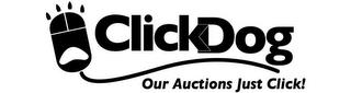 CLICKDOG OUR AUCTIONS JUST CLICK! trademark