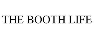 THE BOOTH LIFE trademark