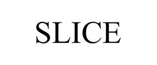 SLICE trademark