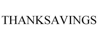 THANKSAVINGS trademark