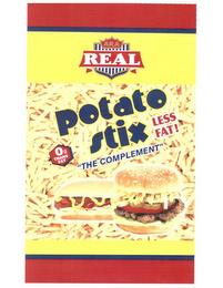 ARA REAL POTATO STIX LESS FAT! 0G TRANS FAT "THE COMPLEMENT" trademark