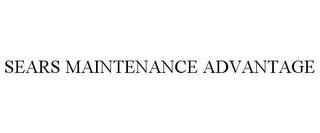 SEARS MAINTENANCE ADVANTAGE trademark