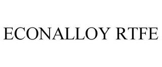 ECONALLOY RTFE trademark