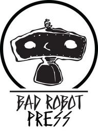 BAD ROBOT PRESS trademark