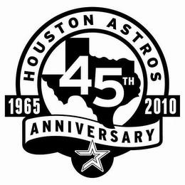 HOUSTON ASTROS 45TH ANNIVERSARY 1965 2010 trademark