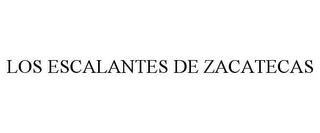 LOS ESCALANTES DE ZACATECAS trademark