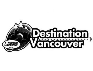 DESTINATION VANCOUVER US FIGURE SKATING 2010 trademark