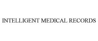 INTELLIGENT MEDICAL RECORDS trademark