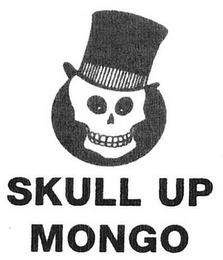 SKULL UP MONGO trademark