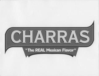 CHARRAS "THE REAL MEXICAN FLAVOR" trademark