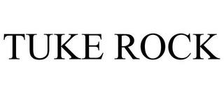 TUKE ROCK trademark