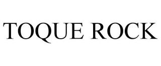 TOQUE ROCK trademark